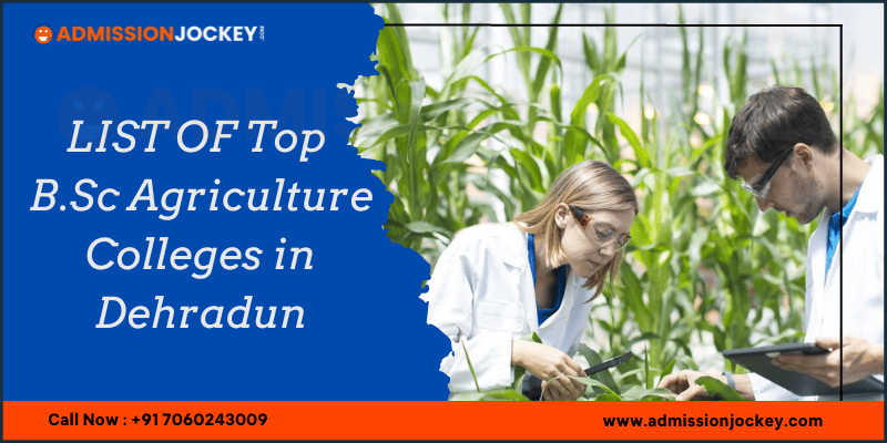 Top B.Sc Agriculture Colleges in Dehradun