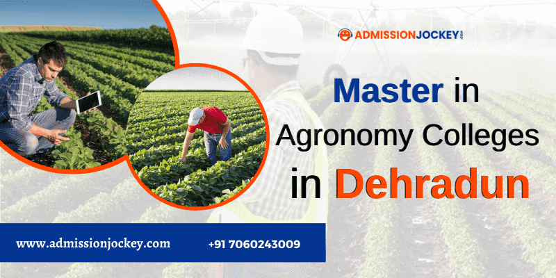 Top Masters in Agronomy Colleges in Dehradun