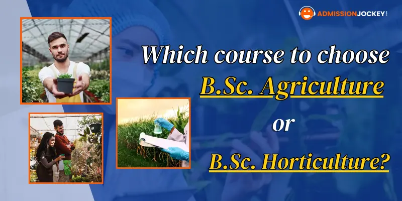 B.Sc agriculture or B.Sc Horticulture