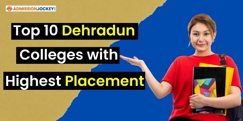 Top 10 Dehradun Colleges with Highest Placement